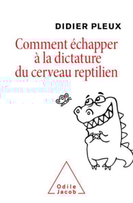 Comment échapper à la dictature du cerveau reptilien