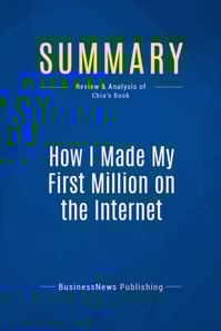Summary: How I Made My First Million on the Internet