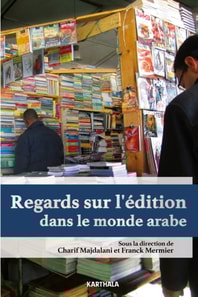 Regards sur l'édition dans le monde arabe