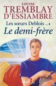Les soeurs Deblois, tome 4