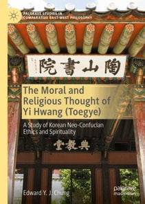 Moral and Religious Thought of Yi Hwang (Toegye)