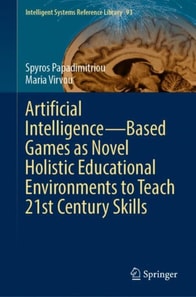 Artificial Intelligence-Based Games as Novel Holistic Educational Environments to Teach 21st Century Skills