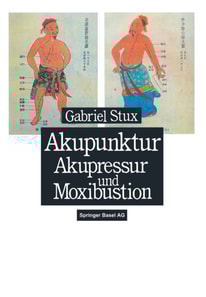 Akupunktur, Akupressur und Moxibustion