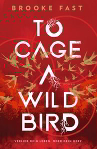 To Cage a Wild Bird