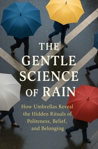 Gentle Science of Rain