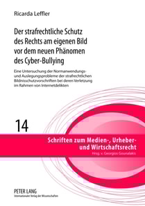 Der strafrechtliche Schutz des Rechts am eigenen Bild vor dem neuen Phaenomen des Cyber-Bullying