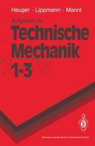 Aufgaben zu Technische Mechanik 1–3