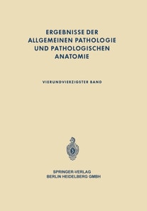 Ergebnisse der allgemeinen Pathologie und pathologischen Anatomie