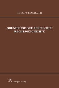 Grundzüge der bernischen Rechtsgeschichte