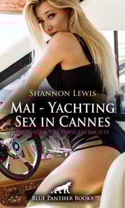Mai - Yachting - Sex in Cannes | Erotische Urlaubsgeschichte