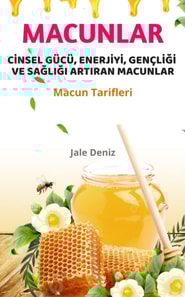 CİNSEL GÜCÜ, ENERJİYİ, GENÇLİĞİ VE SAĞLIĞI ARTIRAN MACUNLAR - Macun Tarifleri