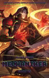 Mechaniker:Ein Epischer Fantasie LitRPG GameLit Avontuur Roman (Band 45)