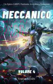 Meccanico:Un Epico LitRPG Fantasia Avventura Romanzo (Volume 4)