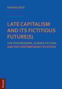 LATE CAPITALISM AND ITS FICTITIOUS FUTURE(S)