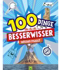 100 Dinge, die du als Besserwisser wissen musst