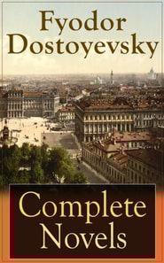 Complete Novels of Fyodor Dostoyevsky