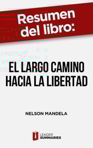 Resumen del libro "El largo camino hacia la libertad" de Nelson Mandela