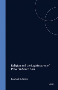 Religion and the Legitimation of Power in South Asia