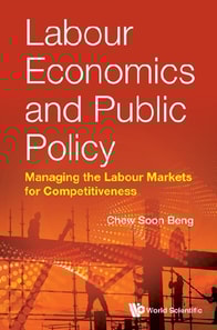 Labour Economics And Public Policy: Managing The Labour Markets For Competitiveness