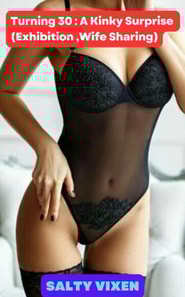 Turning 30  A Kinky Surprise (Exhibition ,Wife Sharing)