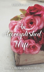 Accomplished Wife: A Pride and Prejudice Sensual Intimate