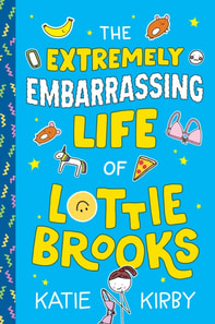 Extremely Embarrassing Life of Lottie Brooks