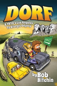 Dorf: A 1970's Los Angeles to Sturgis Odyssy