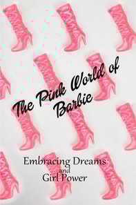 &quote;The Pink World of Barbie: Embracing Dreams and Girl Power&quote;