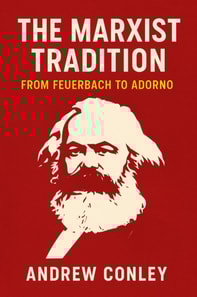 Marxist Tradition: From Feuerbach to Adorno