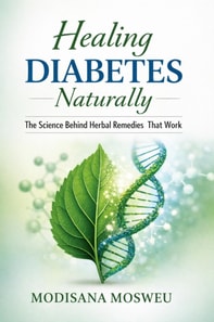 HEALING DIABETES NATURALLY: The Science Behind Herbal Remedies That Work