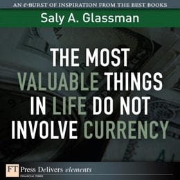 Most Valuable Things in Life Do Not Involve Currency
