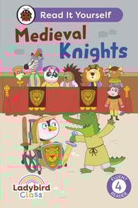 Ladybird Class - Medieval Knights: Read It Yourself - Level 4 Fluent Reader