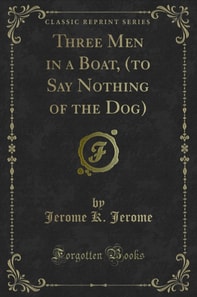 Three Men in a Boat, (to Say Nothing of the Dog)