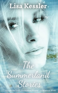 Summerland Stories: Across the Veil, Forbidden Hearts and A Winter's Wish