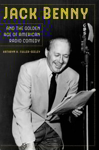 Jack Benny and the Golden Age of American Radio Comedy
