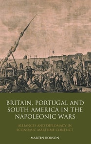 Britain, Portugal and South America in the Napoleonic Wars