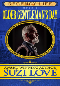 Older Gentleman's Day (Book 3 Regency Life Series)