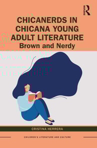ChicaNerds in Chicana Young Adult Literature