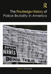 Routledge History of Police Brutality in America