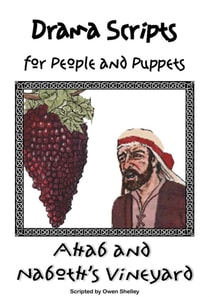 Ahab and Naboth's Vineyard: Drama Script for People or Puppets