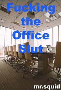 Fucking the Office Slut