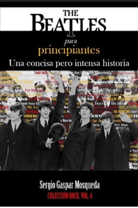 Beatles para principiantes. Una concisa pero intensa historia