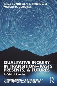 Qualitative Inquiry in Transition-Pasts, Presents, & Futures