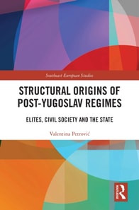Structural Origins of Post-Yugoslav Regimes