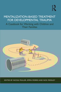 Mentalization-Based Treatment for Developmental Trauma