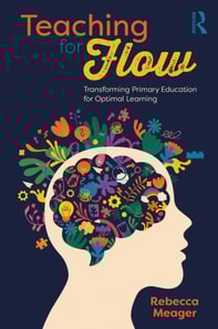 Teaching for Flow: Transforming Primary Education for Optimal Learning