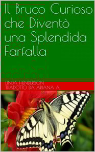 Il Bruco Curioso che Diventò una Splendida Farfalla