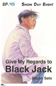 Give My Regards to Black Jack - Ep.95 Snow Day Event (English version)