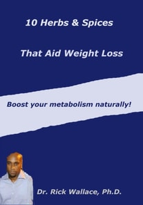 10 Herbs & Spices to Aid Weight Loss