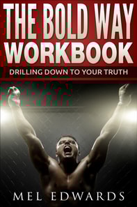 Bold Way Workbook: Drilling Down to Your Truth